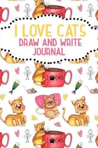 Cover of I Love Cats Draw And Write Journal