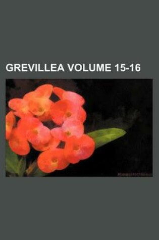 Cover of Grevillea Volume 15-16