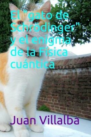 Cover of El "gato de Schrödinger" y el enigma de la Física cuántica