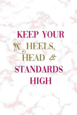 Book cover for Keep Your Heels, Head & Standards High