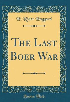 Book cover for The Last Boer War (Classic Reprint)