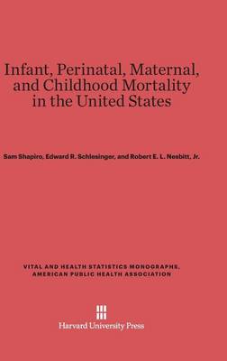 Cover of Infant, Perinatal, Maternal, and Childhood Mortality in the United States