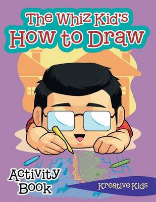 Book cover for The Whiz Kid's How to Draw Activity Book
