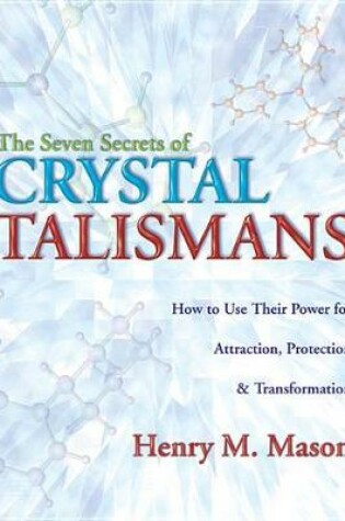 Cover of The Seven Secrets of Crystal Talismans