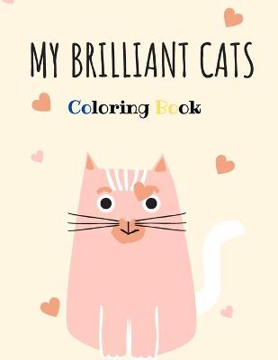 Book cover for My Brilliant Cats Coloring Book