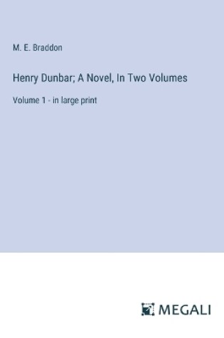 Cover of Henry Dunbar; A Novel, In Two Volumes