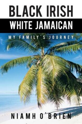 Cover of Black Irish White Jamaican