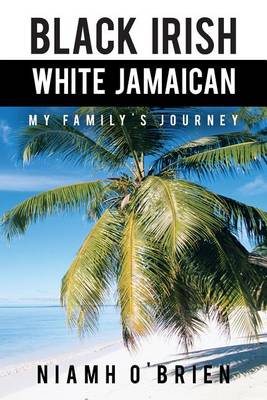 Book cover for Black Irish White Jamaican