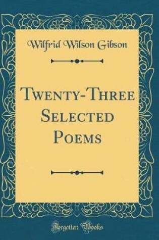 Cover of Twenty-Three Selected Poems (Classic Reprint)