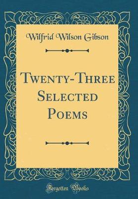 Book cover for Twenty-Three Selected Poems (Classic Reprint)