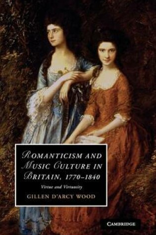 Cover of Romanticism and Music Culture in Britain, 1770–1840