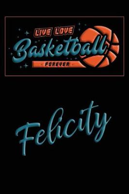 Cover of Live Love Basketball Forever Felicity