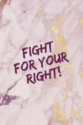 Book cover for Fight For Your Right!