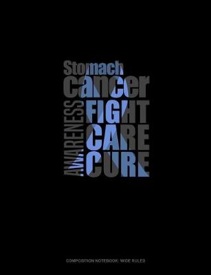 Cover of Stomach Cancer Awareness Fight, Care, Cure