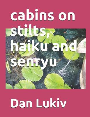 Book cover for cabins on stilts, haiku and senryu