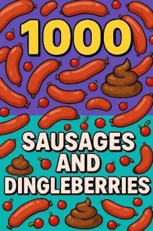Cover of 1000 Sausages and Dingleberries