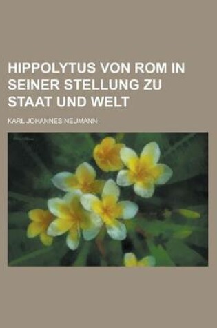 Cover of Hippolytus Von ROM in Seiner Stellung Zu Staat Und Welt