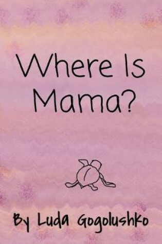 Cover of Where Is Mama?