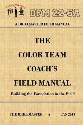 Book cover for Drillmaster's Color Team Coach's Field Manual