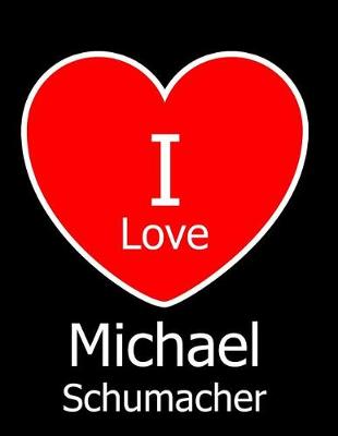 Book cover for I Love Michael Schumacher