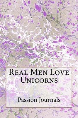 Book cover for Real Men Love Unicorns