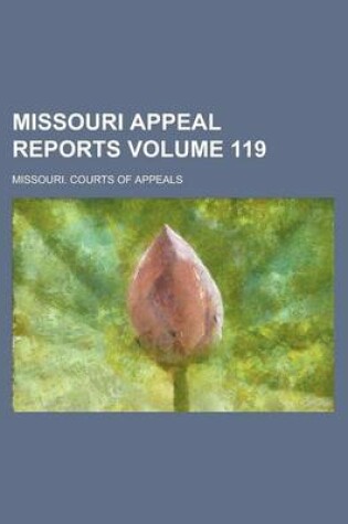 Cover of Missouri Appeal Reports Volume 119