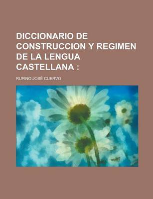 Book cover for Diccionario de Construccion y Regimen de La Lengua Castellana