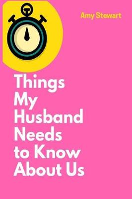 Book cover for Things My Husband Needs to Know About Us