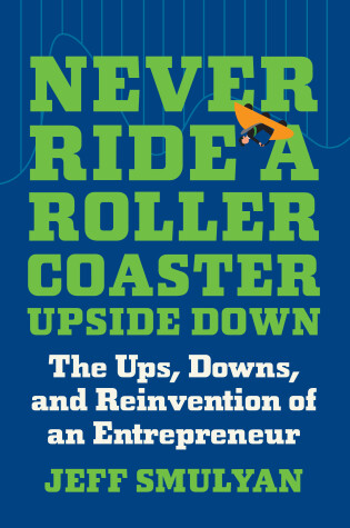 Cover of Never Ride a Rollercoaster Upside Down