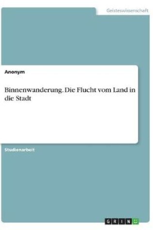 Cover of Binnenwanderung. Die Flucht vom Land in die Stadt