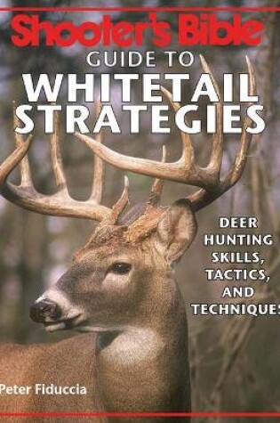 Cover of Shooter's Bible Guide to Whitetail Strategies