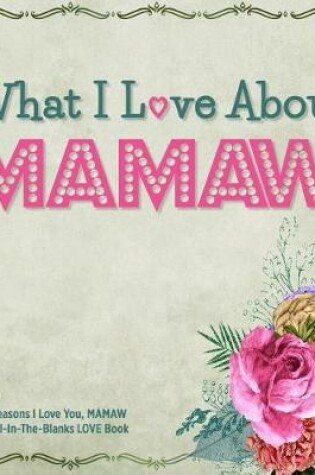 Cover of What I Love About Mamaw