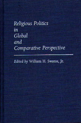 Book cover for Religious Politics in Global and Comparative Perspective
