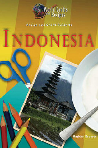 Cover of Recipe and Craft Guide to Indonesia