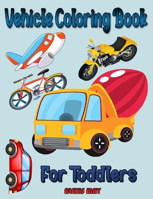 Book cover for Vehicle Coloring Book for Toddlers