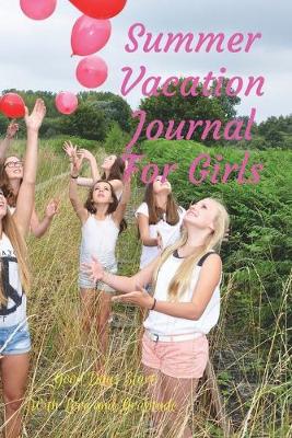 Book cover for Summer Vacation Journal For Girls