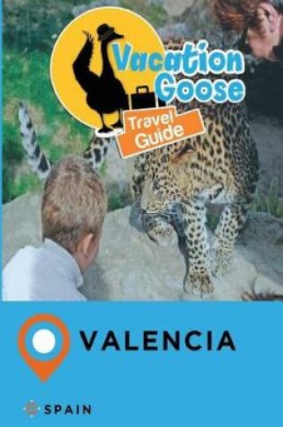 Cover of Vacation Goose Travel Guide Valencia Spain