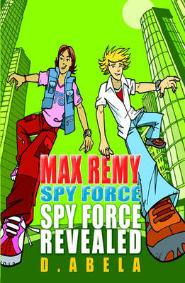 Cover of Spyforce Revealed - Max Remy