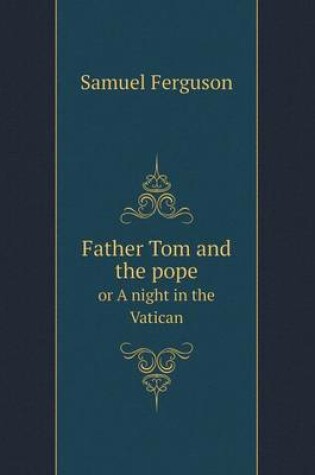 Cover of Father Tom and the Pope or a Night in the Vatican