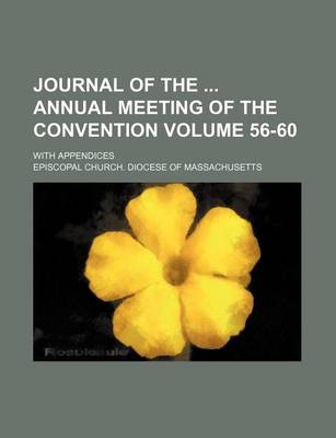 Book cover for Journal of the Annual Meeting of the Convention; With Appendices Volume 56-60