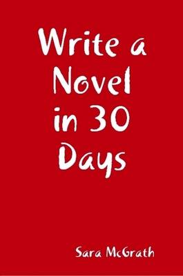 Book cover for Write a Novel in 30 Days