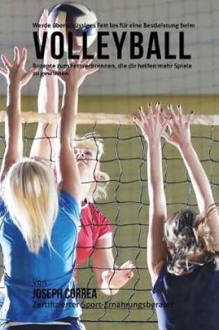 Cover of Werde uberschussiges Fett los fur eine Bestleistung beim Volleyball