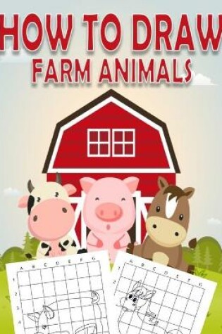 Cover of How To Draw Farm Animals