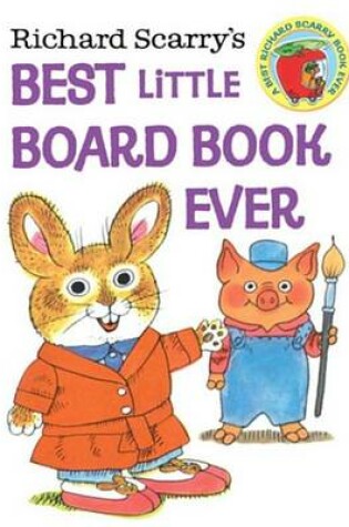 Cover of Richard Scarry's Best Little Board Book Ever