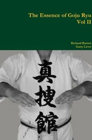 Cover of The Essence of Goju Ryu Vol II