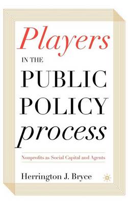 Book cover for Players in the Public Policy Process: Nonprofits as Social Capital and Agents