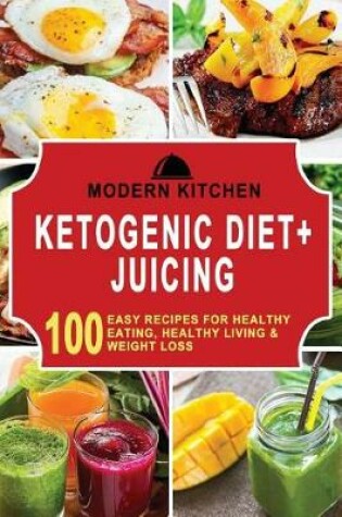 Cover of Ketogenic Diet + Juicing