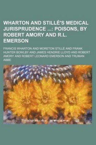 Cover of Wharton and Stille's Medical Jurisprudence; Poisons, by Robert Amory and R.L. Emerson