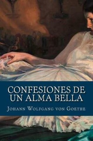 Cover of Confesiones de Un Alma Bella (Spanish Edition)