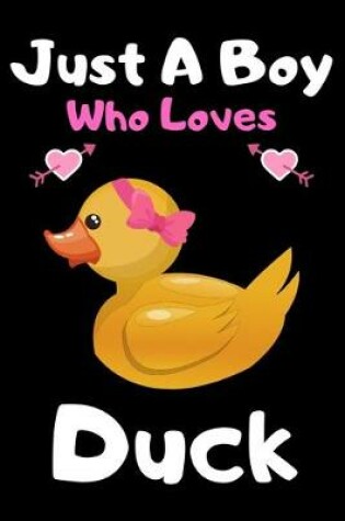 Cover of Just a boy who loves duck